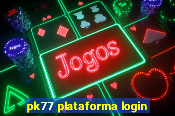 pk77 plataforma login